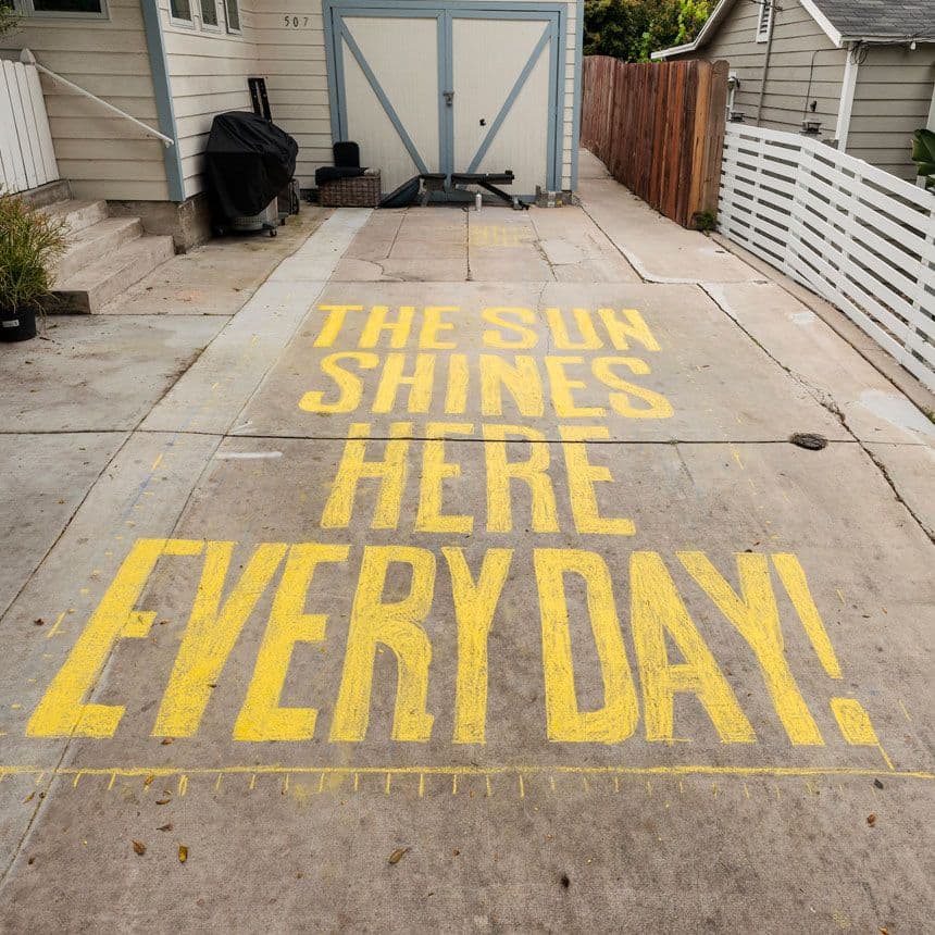 The sun shines here every day.